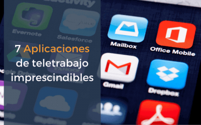 7 Aplicaciones de teletrabajo imprescindibles