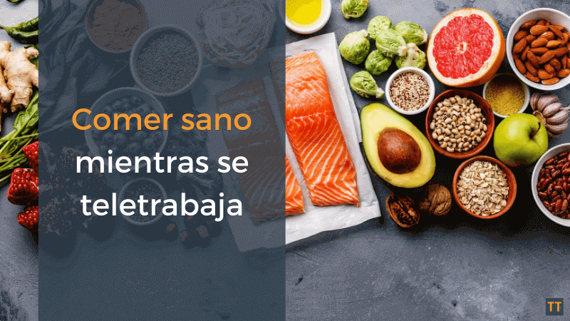 Comer sano mientras se teletrabaja