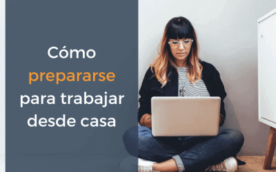 Cómo prepararse para trabajar desde casa